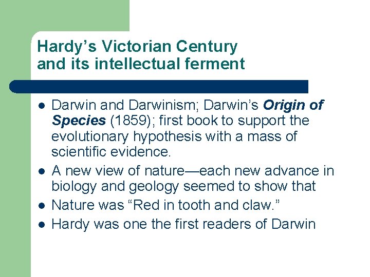 Hardy’s Victorian Century and its intellectual ferment l l Darwin and Darwinism; Darwin’s Origin