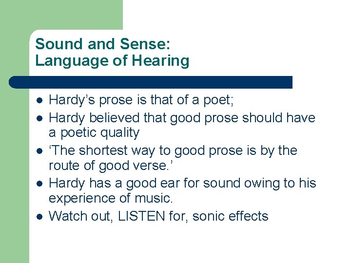 Sound and Sense: Language of Hearing l l l Hardy’s prose is that of