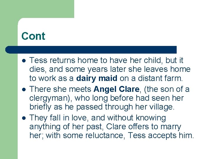 Cont l l l Tess returns home to have her child, but it dies,