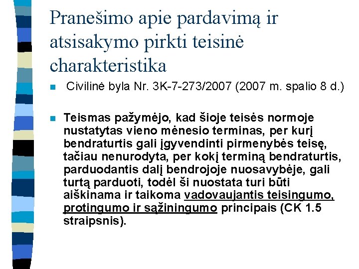 Pranešimo apie pardavimą ir atsisakymo pirkti teisinė charakteristika n Civilinė byla Nr. 3 K-7