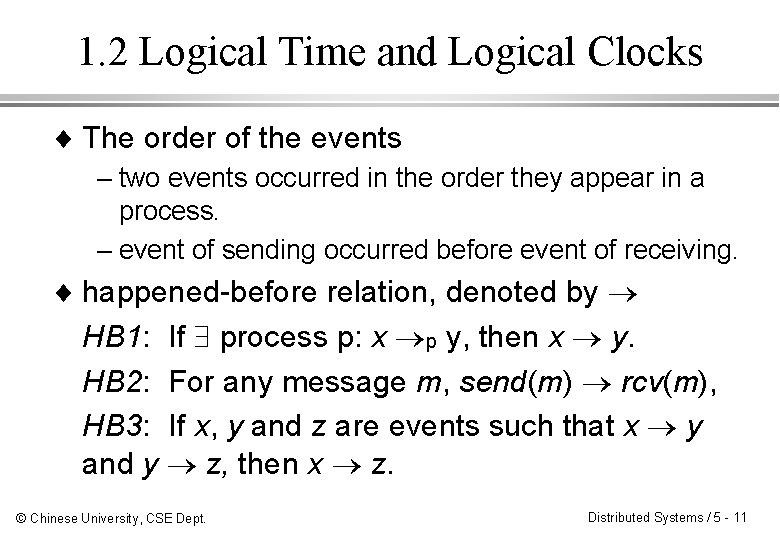 1. 2 Logical Time and Logical Clocks ¨ The order of the events – 1. 2 Logical Time and Logical Clocks ¨ The order of the events –
