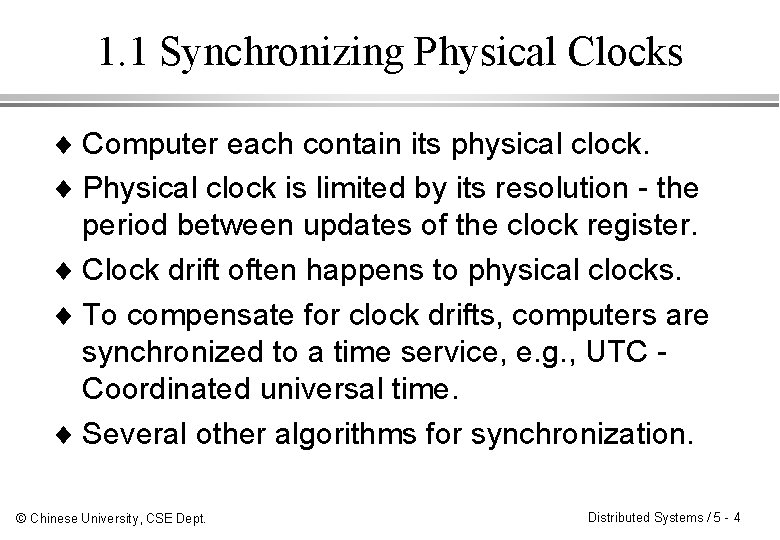 1. 1 Synchronizing Physical Clocks ¨ Computer each contain its physical clock. ¨ Physical 1. 1 Synchronizing Physical Clocks ¨ Computer each contain its physical clock. ¨ Physical
