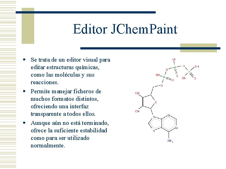 Editor JChem. Paint w Se trata de un editor visual para editar estructuras químicas,