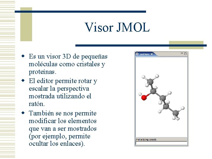 Visor JMOL w Es un visor 3 D de pequeñas moléculas como cristales y