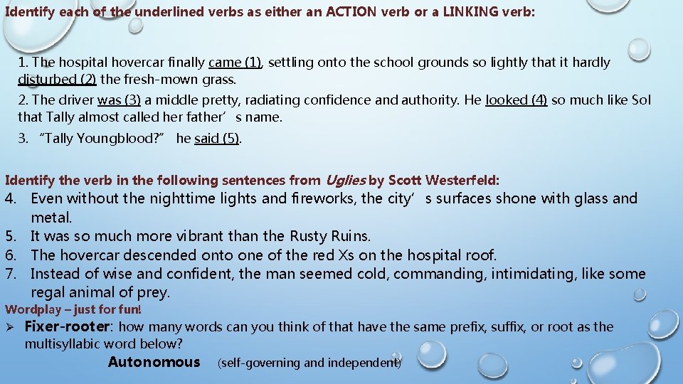 Identify each of the underlined verbs as either an ACTION verb or a LINKING Identify each of the underlined verbs as either an ACTION verb or a LINKING