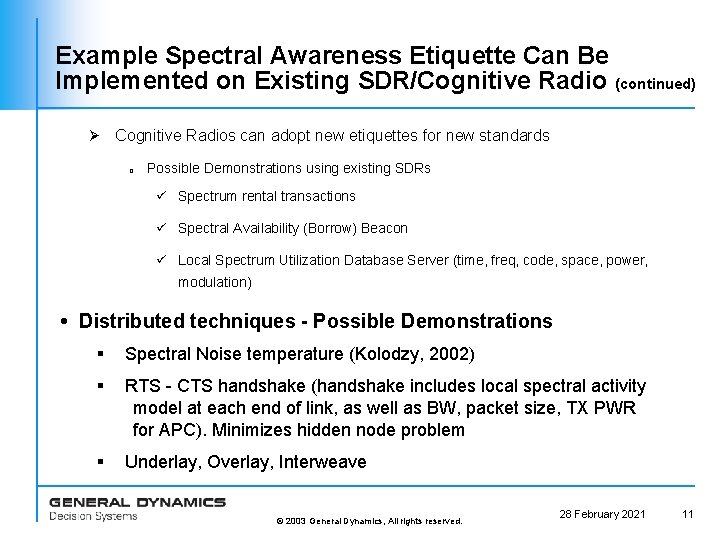Example Spectral Awareness Etiquette Can Be Implemented on Existing SDR/Cognitive Radio (continued) Ø Cognitive