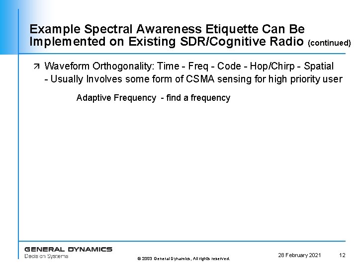 Example Spectral Awareness Etiquette Can Be Implemented on Existing SDR/Cognitive Radio (continued) ä Waveform