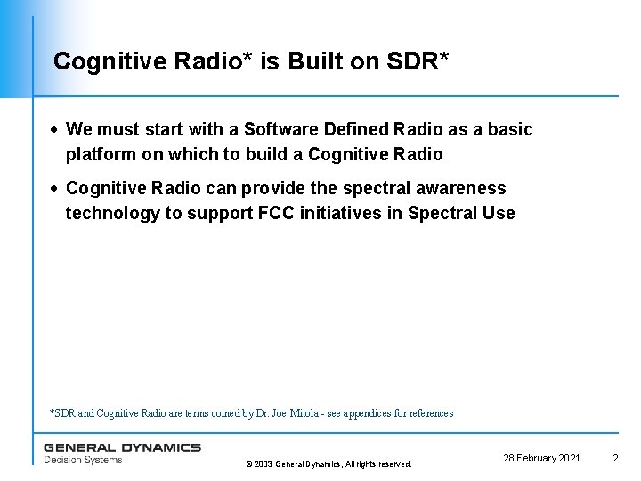 Cognitive Radio* is Built on SDR* · We must start with a Software Defined