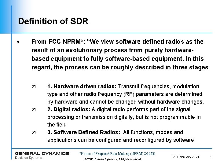 Definition of SDR · From FCC NPRM*: “We view software defined radios as the