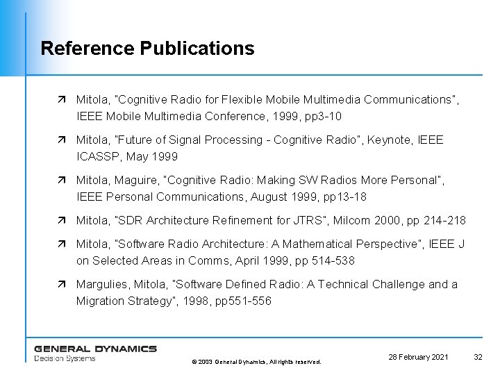 Reference Publications ä Mitola, “Cognitive Radio for Flexible Mobile Multimedia Communications”, IEEE Mobile Multimedia