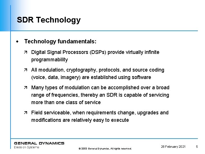 SDR Technology · Technology fundamentals: ä Digital Signal Processors (DSPs) provide virtually infinite programmability
