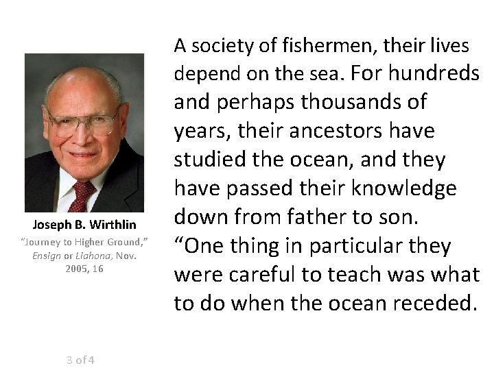 A society of fishermen, their lives depend on the sea. For hundreds Joseph B.