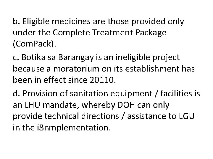 b. Eligible medicines are those provided only under the Complete Treatment Package (Com. Pack).