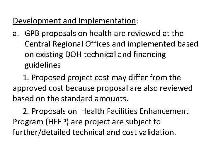 Development and Implementation: a. GPB proposals on health are reviewed at the Central Regional