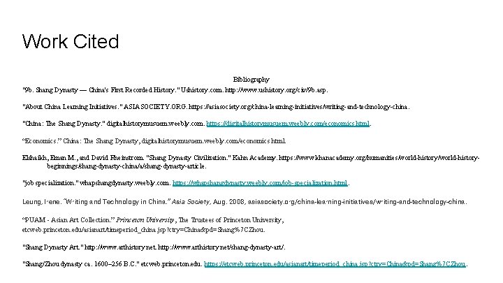 Work Cited Bibliography "9 b. Shang Dynasty — China's First Recorded History. " Ushistory.