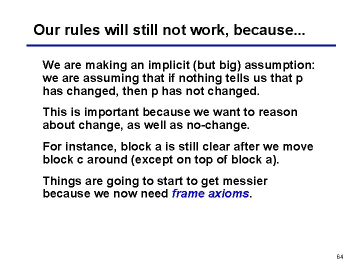 Our rules will still not work, because. . . We are making an implicit