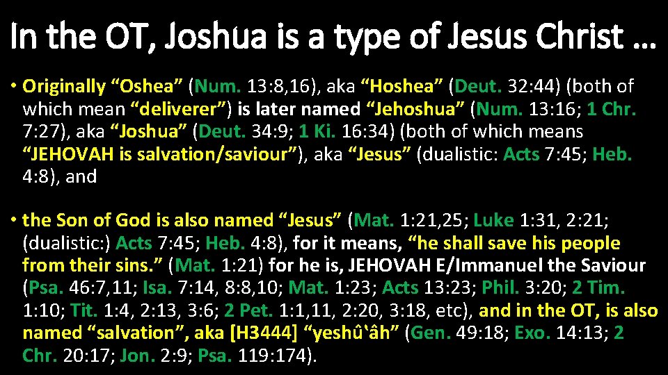 In the OT, Joshua is a type of Jesus Christ … • Originally “Oshea”
