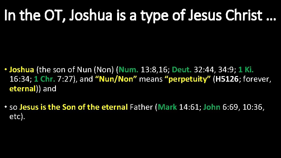 In the OT, Joshua is a type of Jesus Christ … • Joshua (the