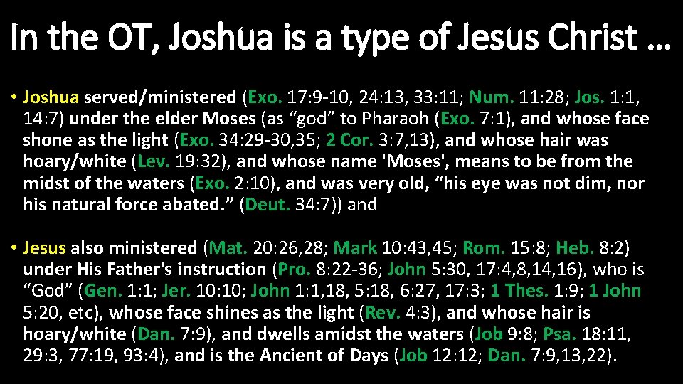 In the OT, Joshua is a type of Jesus Christ … • Joshua served/ministered