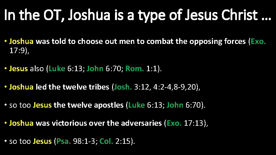 In the OT, Joshua is a type of Jesus Christ … • Joshua was
