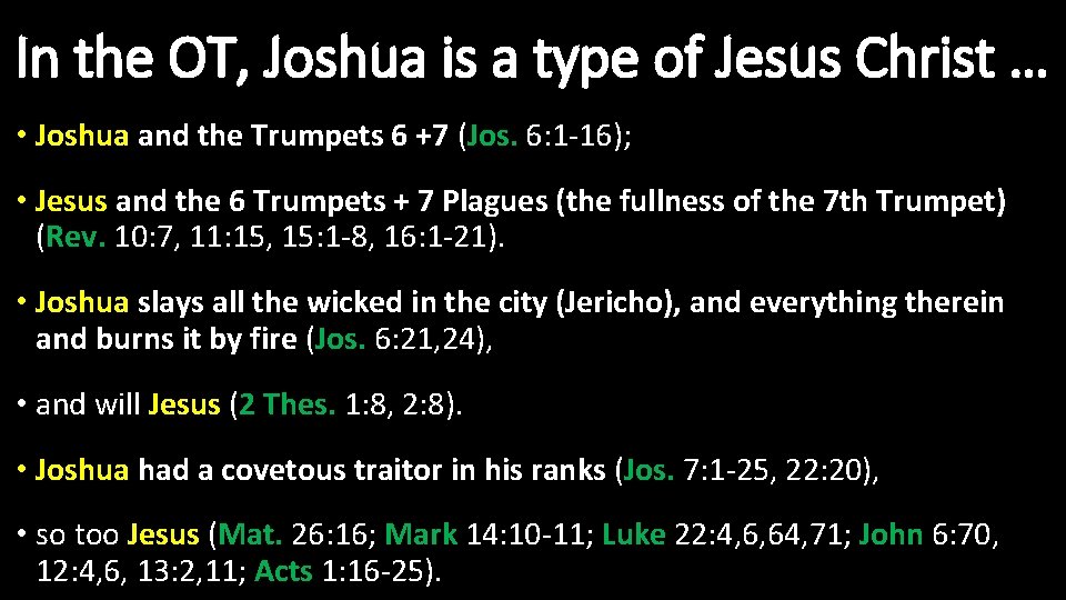 In the OT, Joshua is a type of Jesus Christ … • Joshua and