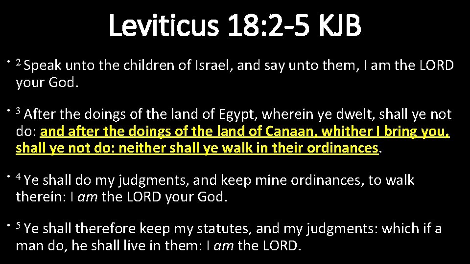 Leviticus 18: 2 -5 KJB • 2 Speak unto the children of Israel, and