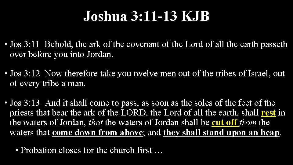 Joshua 3: 11 -13 KJB • Jos 3: 11 Behold, the ark of the