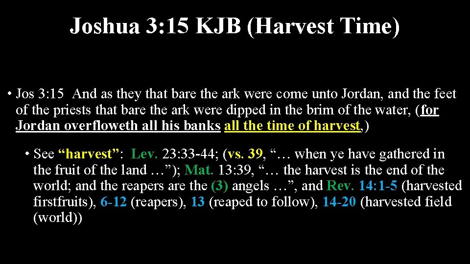 Joshua 3: 15 KJB (Harvest Time) • Jos 3: 15 And as they that