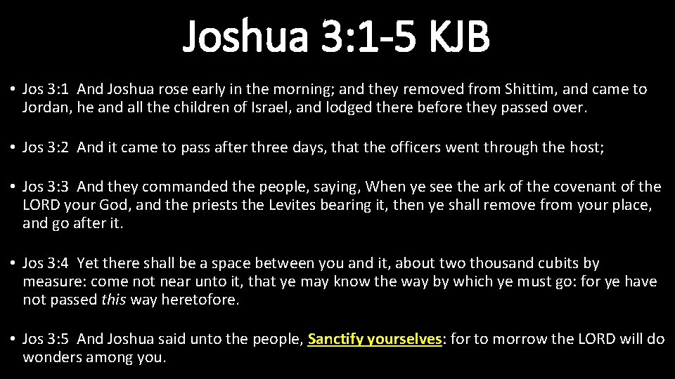 Joshua 3: 1 -5 KJB • Jos 3: 1 And Joshua rose early in