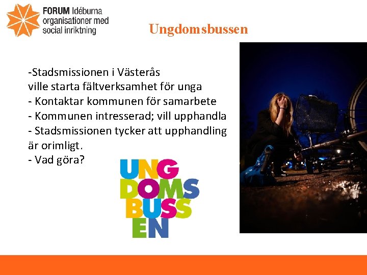 Ungdomsbussen -Stadsmissionen i Västerås ville starta fältverksamhet för unga - Kontaktar kommunen för samarbete