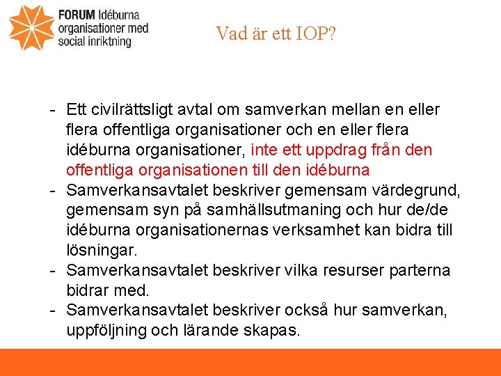 Vad är ett IOP? - Ett civilrättsligt avtal om samverkan mellan en eller flera