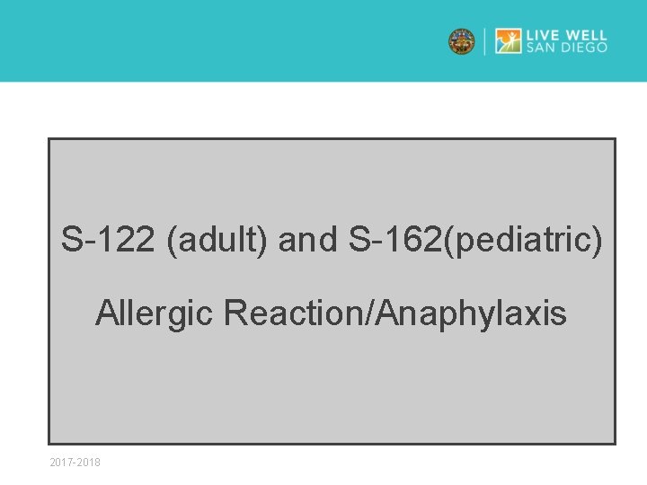 S-122 (adult) and S-162(pediatric) Allergic Reaction/Anaphylaxis 2017 -2018 
