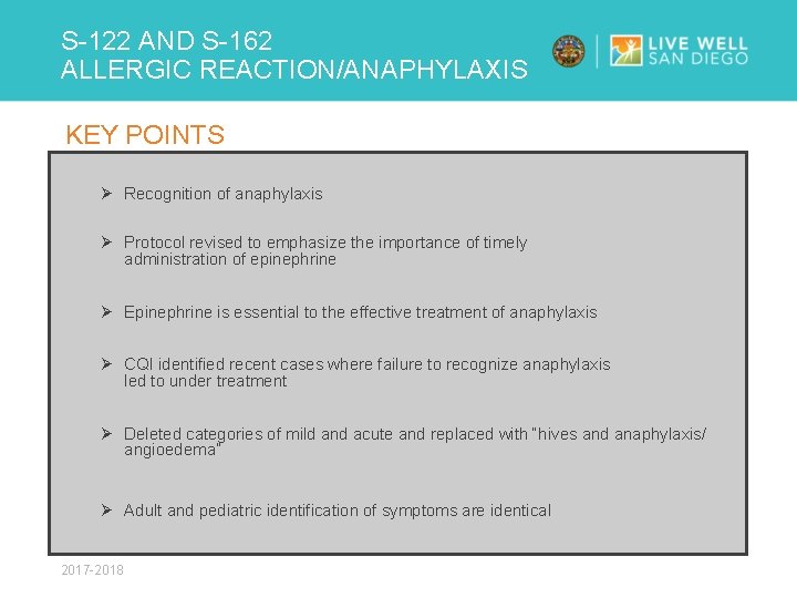 S-122 AND S-162 ALLERGIC REACTION/ANAPHYLAXIS KEY POINTS Ø Recognition of anaphylaxis Ø Protocol revised