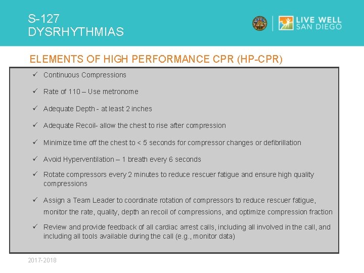 S-127 DYSRHYTHMIAS ELEMENTS OF HIGH PERFORMANCE CPR (HP-CPR) ü Continuous Compressions ü Rate of