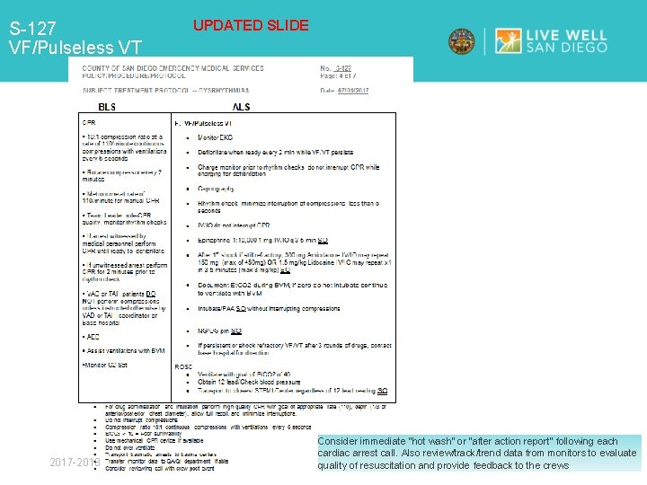 S-127 VF/Pulseless VT 2017 -2018 UPDATED SLIDE Consider immediate “hot wash” or “after action