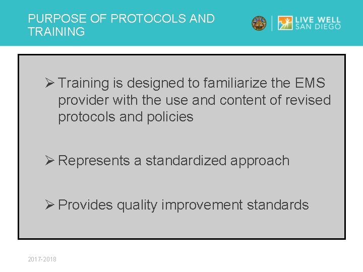 PURPOSE OF PROTOCOLS AND TRAINING Ø Training is designed to familiarize the EMS provider