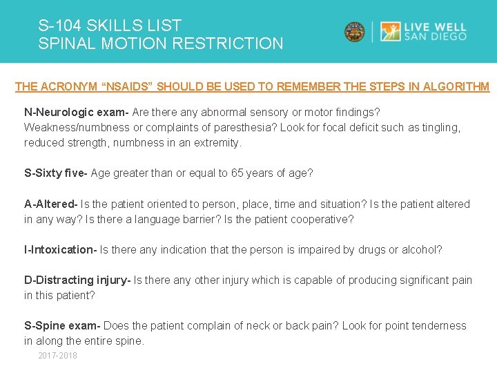 S-104 SKILLS LIST SPINAL MOTION RESTRICTION THE ACRONYM “NSAIDS” SHOULD BE USED TO REMEMBER