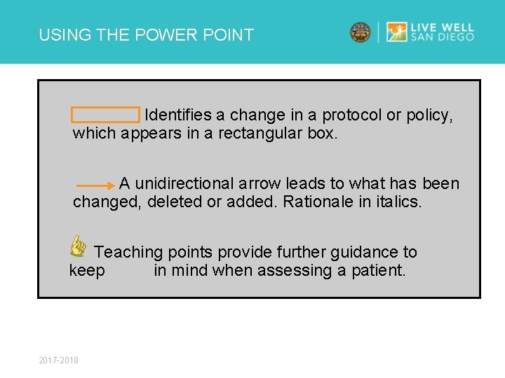 USING THE POWER POINT Identifies a change in a protocol or policy, which appears