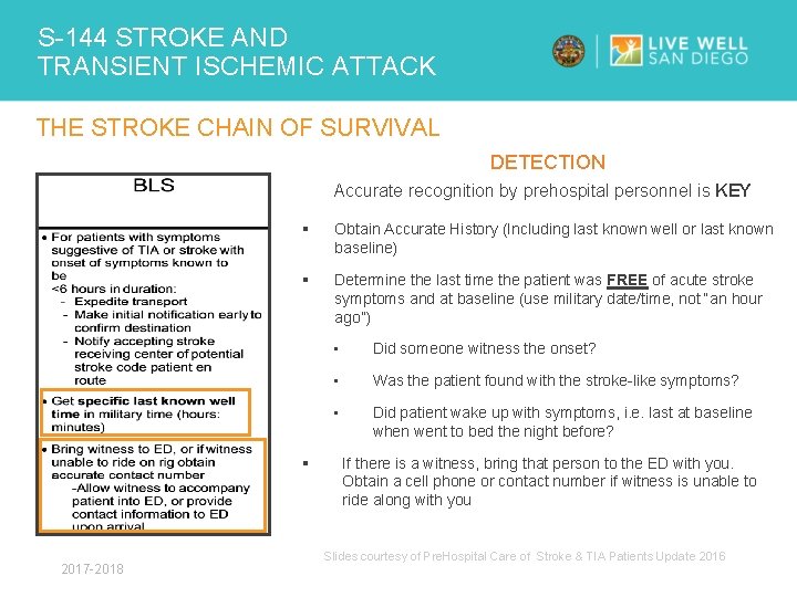 S-144 STROKE AND TRANSIENT ISCHEMIC ATTACK THE STROKE CHAIN OF SURVIVAL DETECTION Accurate recognition