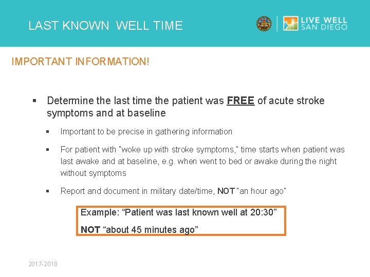 LAST KNOWN WELL TIME IMPORTANT INFORMATION! § Determine the last time the patient was
