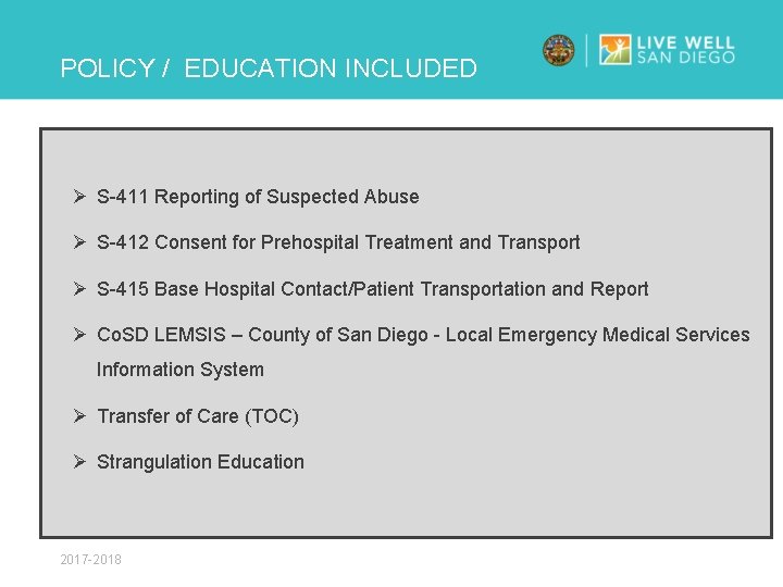 POLICY / EDUCATION INCLUDED Ø S-411 Reporting of Suspected Abuse Ø S-412 Consent for