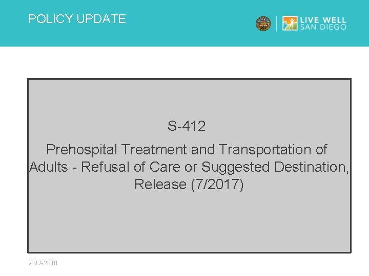 POLICY UPDATE S-412 Prehospital Treatment and Transportation of Adults - Refusal of Care or