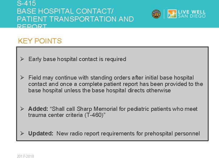S-415 BASE HOSPITAL CONTACT/ PATIENT TRANSPORTATION AND REPORT KEY POINTS Ø Early base hospital