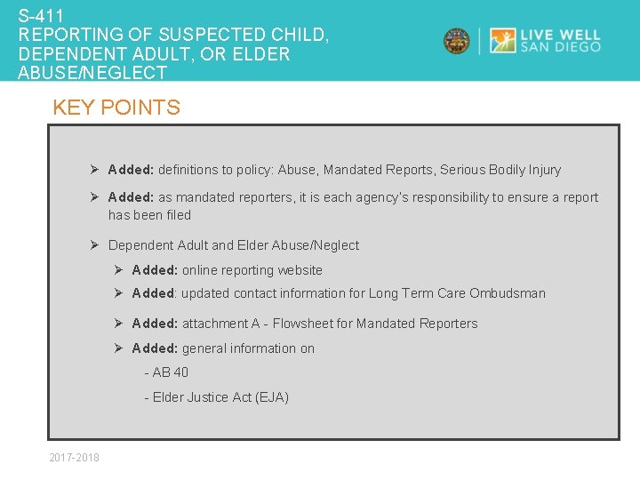 S-411 REPORTING OF SUSPECTED CHILD, DEPENDENT ADULT, OR ELDER ABUSE/NEGLECT KEY POINTS Ø Added: