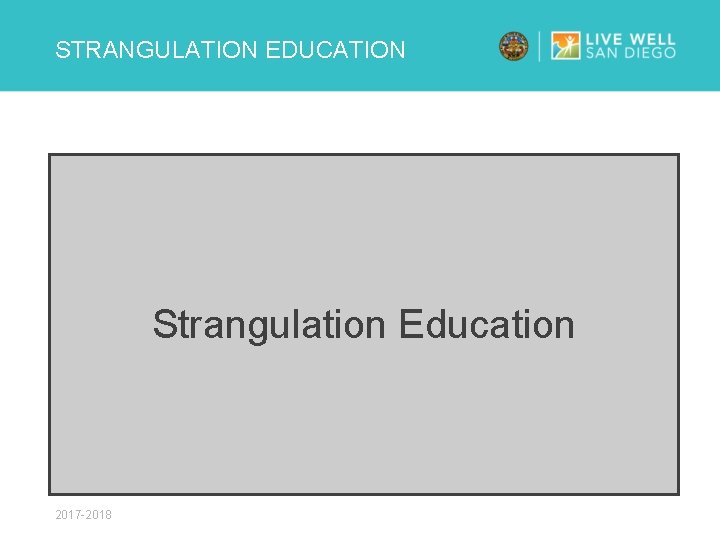 STRANGULATION EDUCATION Strangulation Education 2017 -2018 