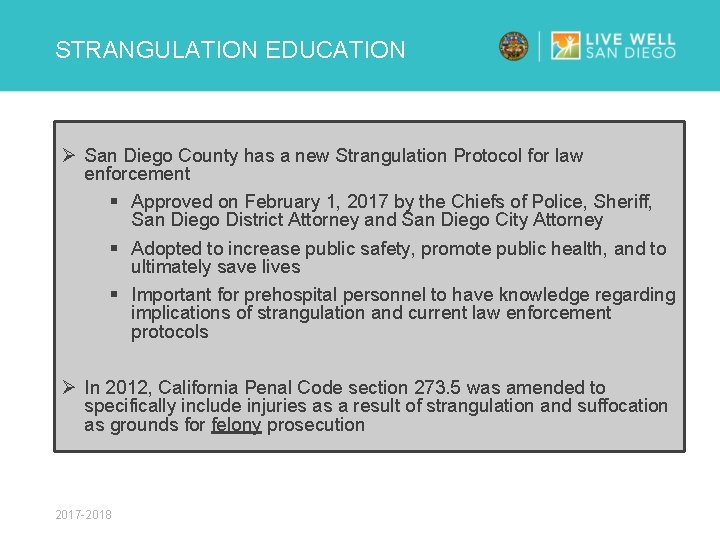 STRANGULATION EDUCATION Ø San Diego County has a new Strangulation Protocol for law enforcement