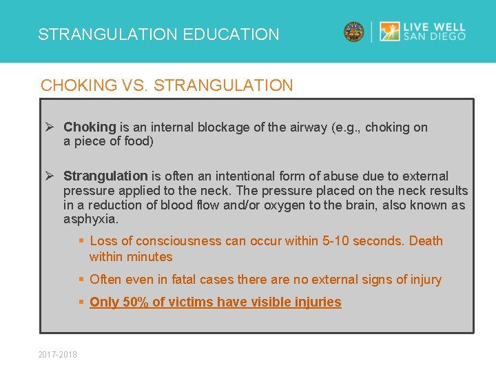 STRANGULATION EDUCATION CHOKING VS. STRANGULATION Ø Choking is an internal blockage of the airway