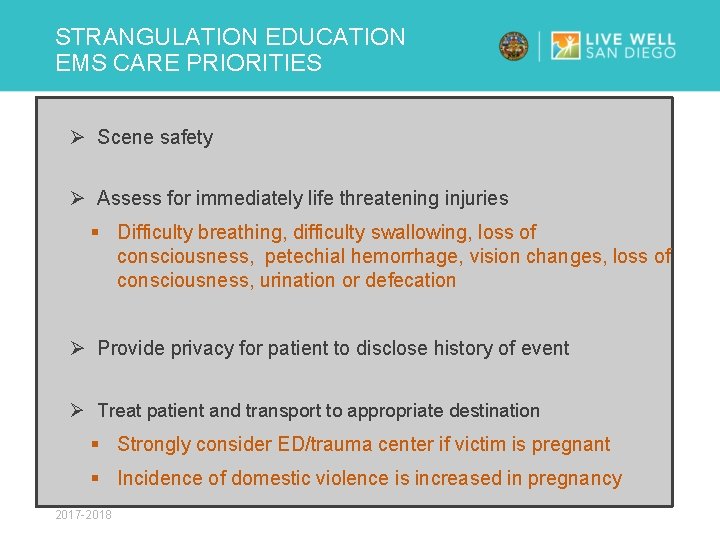 STRANGULATION EDUCATION EMS CARE PRIORITIES Ø Scene safety Ø Assess for immediately life threatening