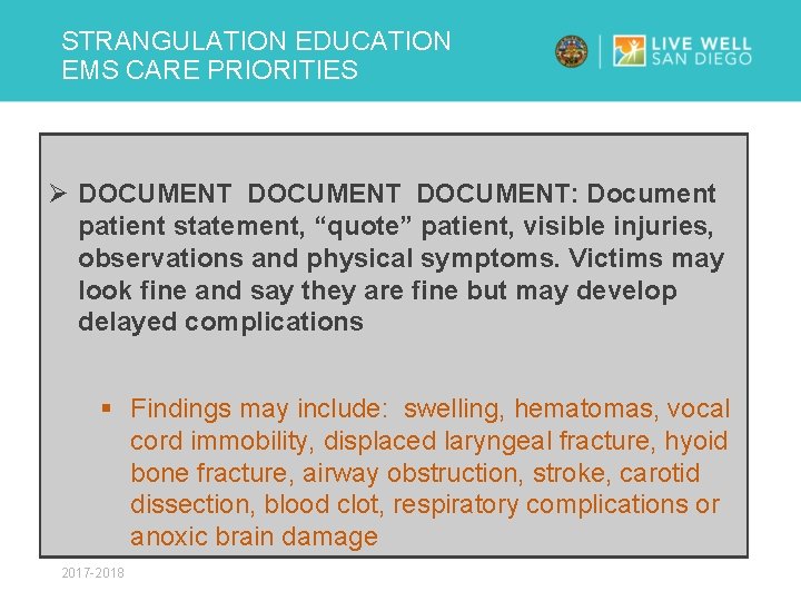 STRANGULATION EDUCATION EMS CARE PRIORITIES Ø DOCUMENT: Document patient statement, “quote” patient, visible injuries,