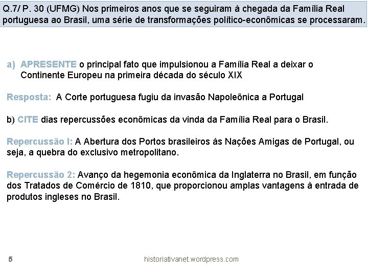 Q. 7/ P. 30 (UFMG) Nos primeiros anos que se seguiram à chegada da